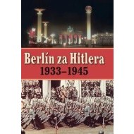 Berlín za Hitlera 1939 - 1945 - cena, srovnání