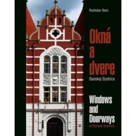 Okná a dvere Banskej Bystrice/Windows & Doorways of Banská Bystrica