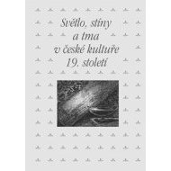Světlo, stíny a tma v české kultuře 19. století - cena, srovnání