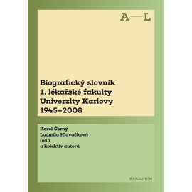 Biografický slovník 1. lékařské fakulty Univerzity Karlovy 1945-2008 (A-L)