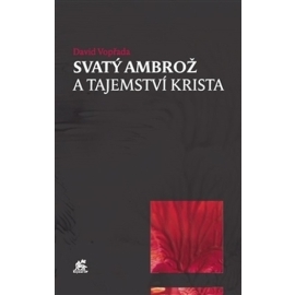 Svatý Ambrož a tajemství Krista