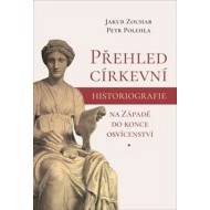 Přehled církevní historiografie na Západě do konce osvícenství - cena, srovnání