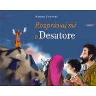Rozprávaj mi o Desatore - cena, srovnání