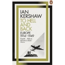 To Hell and Back - Europe, 1914-1949