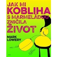 Jak mi kobliha s marmeládou zničila život - cena, srovnání