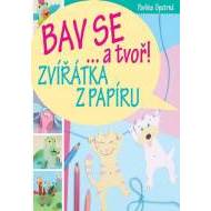 Zvířátka z papíru - Bav se... a tvoř! - cena, srovnání