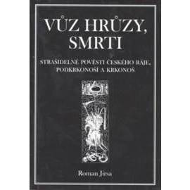 Vůz hrůzy, smrti - Strašidelné pověsti Českého ráje, Podkrkonoší a Krkonoš