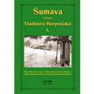 Šumava očima Vladimíra Horpeniaka I. - cena, srovnání