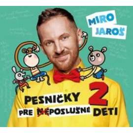 Miro Jaroš: Pesničky pre (ne)poslušné deti 2 - CD