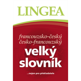 Francouzsko-český, česko-francouzský velký slovník.....nejen pro překladatele - 2. vydání