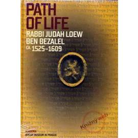 Path of Life - Rabbi Judah Loew ben Bezalel (ca. 1525–1609)