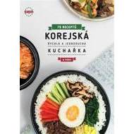 Korejská rychlá a jednoduchá kuchařka - 79 receptů - cena, srovnání