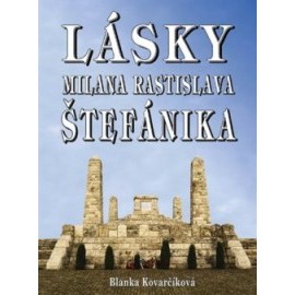 Lásky Milana Rastislava Štefánika