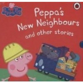 Peppas Pig New Neighbours and other stories