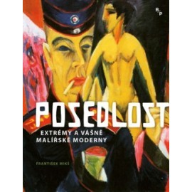 Posedlost - Extrémy a vášně malířské moderny