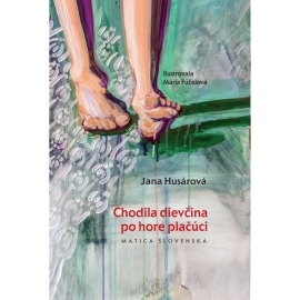 Chodila dievčina po hore plačúci