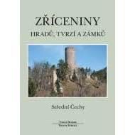 Zříceniny hradů, tvrzí a zámků - Střední Čechy - 2.vydání - cena, srovnání