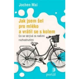 Jak jsem šel pro mléko a vrátil se s kolem