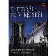 Stavitelé katedrál 5. Katedrála v Remeši - cena, srovnání