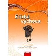 Etická výchova - pracovní učebnice pro 2. stupeň ZŠ a odpovídající ročníky víceletých gymnázií - cena, srovnání