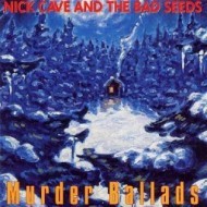 Cave Nick & The Bad Seeds - Murder Ballads