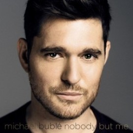 Bublé Michael - Nobody But Me