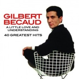 Becaud Gilbert - A Little Love And Understanding: 40 Greatest Hits 2CD