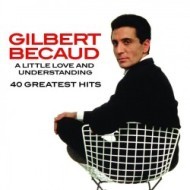 Becaud Gilbert - A Little Love And Understanding: 40 Greatest Hits 2CD - cena, srovnání