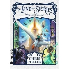 The Land of Stories - Worlds Collide Book 6