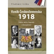 Vznik Československa 1918: fakta, mýty, legendy a konspirace - cena, srovnání