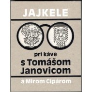 Jajkele - Pri káve s Tomášom Janovicom a Mirom Cipárom - cena, srovnání