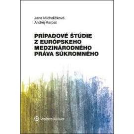 Prípadové štúdie z európskeho medzinárodného práva súkromného