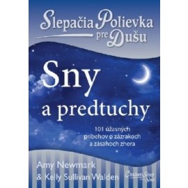 Slepačia polievka pre dušu - Sny a predtuchy