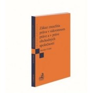 Zákaz zneužitia práva v súkromnom práve a v práve obchodných spoločností - cena, srovnání
