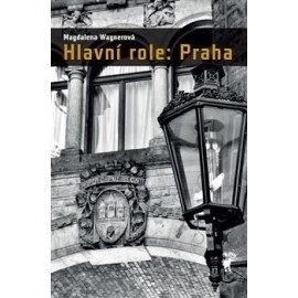 Hlavní role: Praha