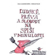 Ľudské práva a slobody na Spiši v minulosti - cena, srovnání