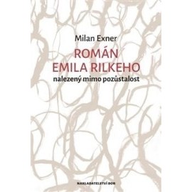 Román Emila Rilkeho nalezený mimo pozůstalost
