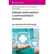 Základy ošetřovatelství a ošetřovatelských postupů pro zdravotnické záchranáře - cena, srovnání