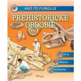 Ako to funguje - Prehistorické obdobie