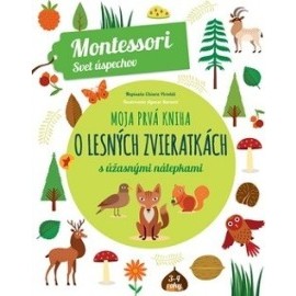 Moja prvá kniha o lesných zvieratkách (Montessori: Svet úspechov)