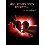 Modlitbová cesta uzdravenia pre rozvedených - cena, srovnání