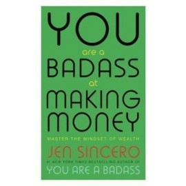 You Are a Badass at Making Money