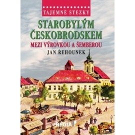 Tajemné stezky - Starobylým Českobrodskem