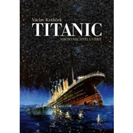 Titanic: Nikdo nechtěl uvěřit