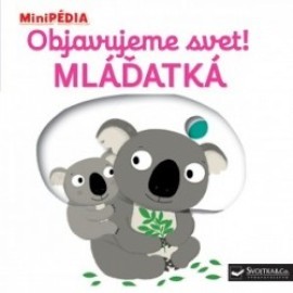 MiniPÉDIA – Objavujeme svet! Mláďatká