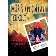 Můžeš (po)dělat cokoli