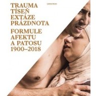 Trauma, tíseň, extáze, prázdnota - cena, srovnání