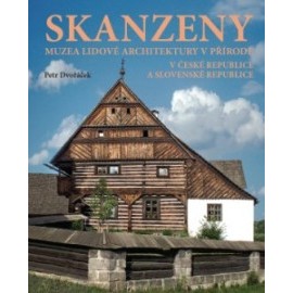 Skanzeny – Muzea lidové architektury v přírodě v České republice a Slovenské republice