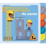 Na stavbe – moja knižka s pohyblivými prvkami - cena, srovnání