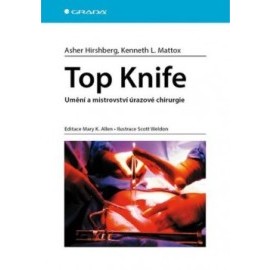 Top Knife - Umění a mistrovství úrazové chirurgie
